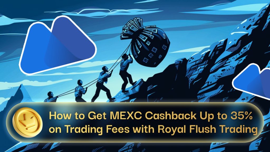 How to Get MEXC Cashback Up to 35% on Trading Fees with Royal Flush Trading