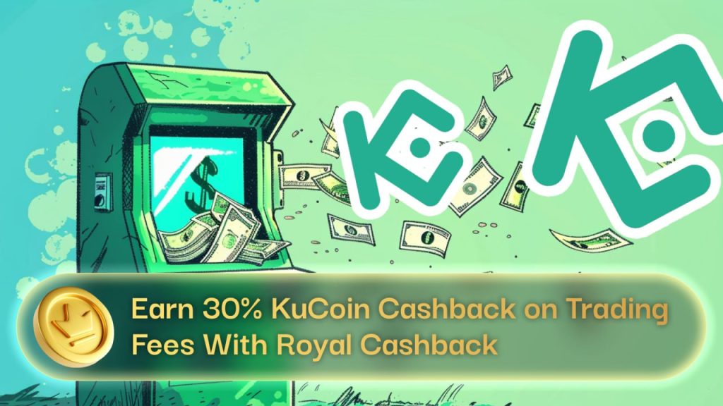 Earn 30% KuCoin Cashback on Trading Fees With Royal Cashback