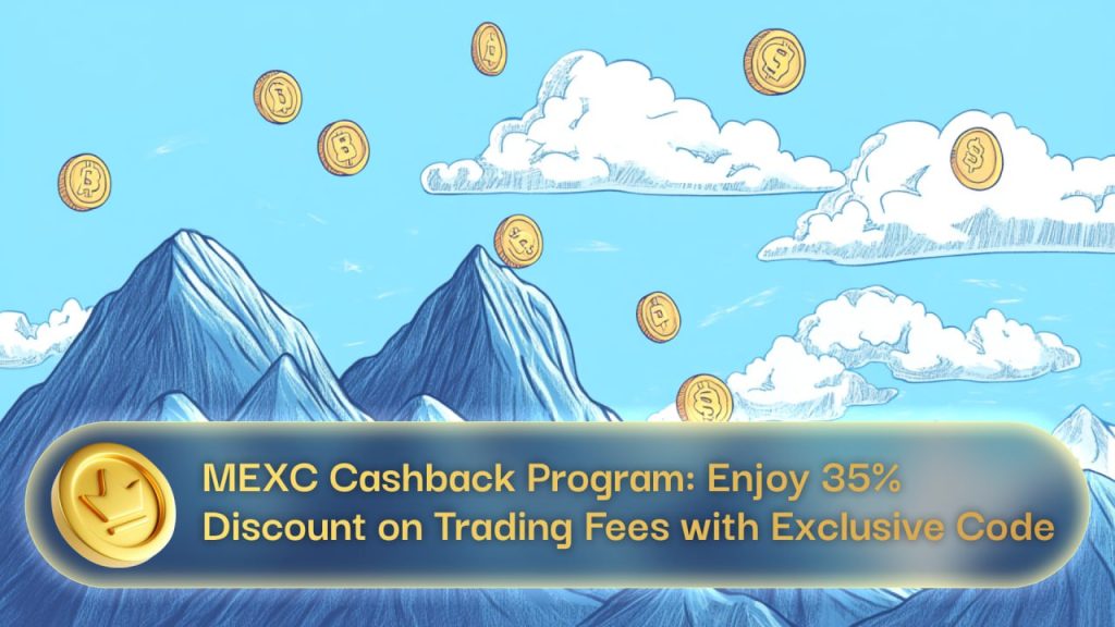 MEXC Cashback Program: Enjoy 35% Discount on Trading Fees with Exclusive Code